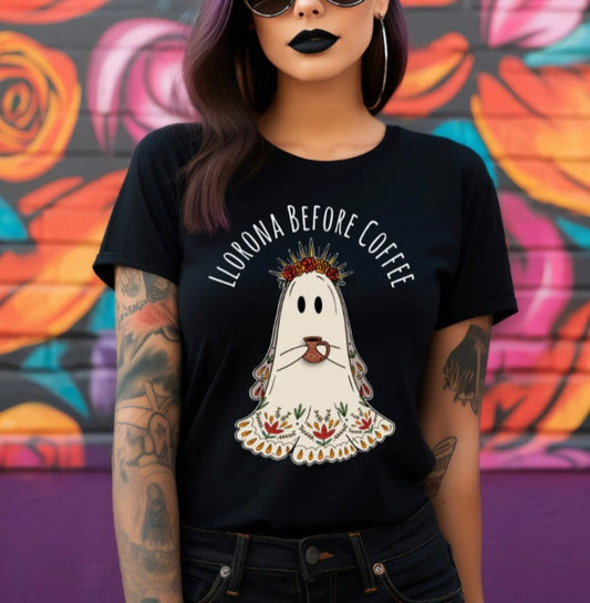 Llorona Before Coffee Shirt / Sweater