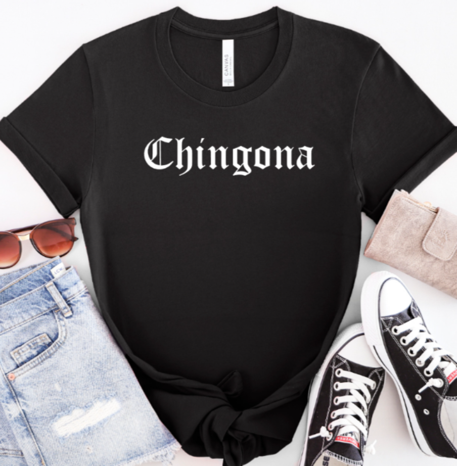 Chingona Shirt